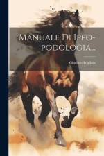 Manuale Di Ippo-podologia... af Giacinto Fogliata