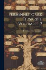 Personhistorisk Tidskrift, Volumes 1-2 af Personhistoriska Samfundet