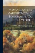 Memoirs of the Marchioness De Bonchamps, Ou La Vendée af Stephanie Felicite Genlis