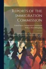 Reports of the Immigration Commission: Occupations of the First and Second Generation of Immigrants in the United States. Fecundity of Immigrant Women af William Paul Dillingham
