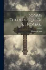Somme Théologique De S. Thomas... af Thomas D'Aquin