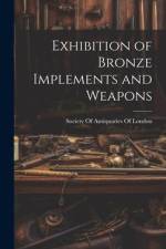Exhibition of Bronze Implements and Weapons af Society of Antiquaries of London