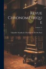 Revue Chronométrique; Volume 21 af Chambre Syndicale l'Horl de de Paris