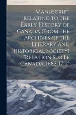 Manuscript relating to the early history of Canada (from the archives of the Literary and Historical Society) 