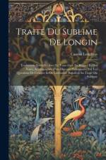 Traité Du Sublime De Longin: Traduction Nouvelle, Avec Le Texte Grec En Regard Et Des Notes, Accompagnée D'un Discours Préliminaire Sur Les Questio af Cassius Longinus