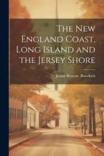 The New England Coast, Long Island and the Jersey Shore af Josiah Browne [From Old Ca Bowditch