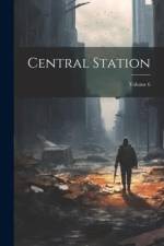 Central Station; Volume 6 af Anonymous