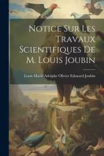 Notice sur les travaux scientifiques de M. Louis Joubin af Louis Marie Adolphe Olivier E. Joubin