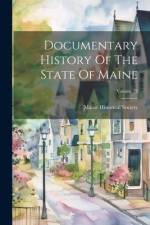 Documentary History Of The State Of Maine; Volume 23 af Maine Historical Society