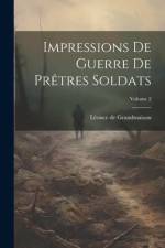 Impressions de guerre de prêtres soldats; Volume 2 af Leonce de Grandmaison