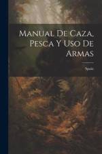 Manual De Caza, Pesca Y Uso De Armas af Spain