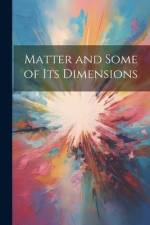 Matter and Some of Its Dimensions af Anonymous