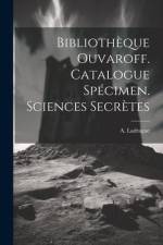 Bibliothèque Ouvaroff. Catalogue Spécimen. Sciences Secrètes af A. Ladrague