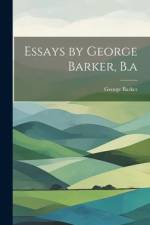 Essays by George Barker, B.a af George Barker