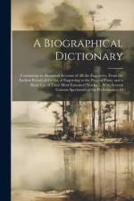 A Biographical Dictionary: Containing an Historical Account of All the Engravers, From the Earliest Period of the Art of Engraving to the Present af Anonymous