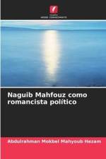 Naguib Mahfouz como romancista político af Abdulrahman Mokbel Mahyoub Hezam
