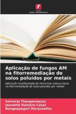 Aplicação de fungos AM na fitorremediação de solos poluídos por metais af Selvaraj Thangaswamy