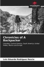 Chronicles of A Backpacker af Luis Eduardo Rodriguez Rescia