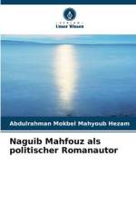 Naguib Mahfouz als politischer Romanautor af Abdulrahman Mokbel Mahyoub Hezam