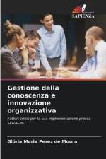Gestione della conoscenza e innovazione organizzativa af Glória Maria Perez de Moura