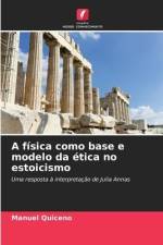 A física como base e modelo da ética no estoicismo af Manuel Quiceno