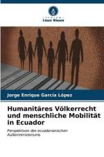 Humanitäres Völkerrecht und menschliche Mobilität in Ecuador af Jorge Enrique García López