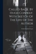 Called Back. By Hugh Conway. With Sketch Of The Life Of The Author af Frederick John Fargus