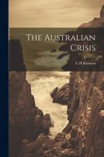 The Australian Crisis af C. H. Kirmess