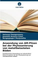 Anwendung von AM-Pilzen bei der Phytosanierung von metallbelasteten Böden af Selvaraj Thangaswamy