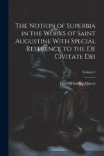 The Notion of Superbia in the Works of Saint Augustine With Special Reference to the De Civitate Dei; Volume 2 af Macqueen David John