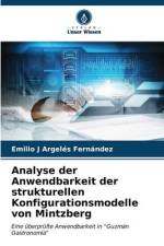 Analyse der Anwendbarkeit der strukturellen Konfigurationsmodelle von Mintzberg af Emilio J Argelés Fernández