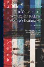 The Complete Works of Ralph Waldo Emerson; Volume 10 af Ralph Waldo Emerson
