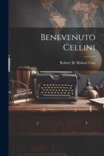Benevenuto Cellini af Robert H. Hobart B. Cust