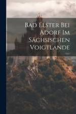 Bad Elster Bei Adorf Im Sächsischen Voigtlande af Anonymous