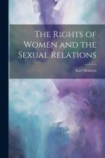 The Rights of Women and the Sexual Relations af Karl Heinzen