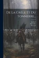 De La Grêle Et Du Tonnerre... af Péricaud