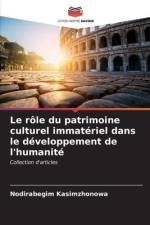 Le rôle du patrimoine culturel immatériel dans le développement de l'humanité af Nodirabegim Kasimzhonowa