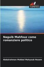 Naguib Mahfouz come romanziere politico af Abdulrahman Mokbel Mahyoub Hezam
