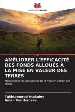 AMÉLIORER L'EFFICACITÉ DES FONDS ALLOUÉS À LA MISE EN VALEUR DES TERRES af Tukhtamurod Atakulov