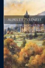 Alpes et Pyrénées af Anonymous