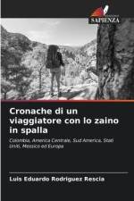 Cronache di un viaggiatore con lo zaino in spalla af Luis Eduardo Rodriguez Rescia