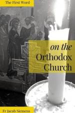 The First Word on the Orthodox Church af James Siemens