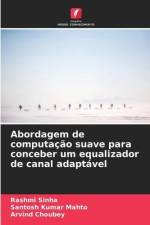 Abordagem de computação suave para conceber um equalizador de canal adaptável af Rashmi Sinha