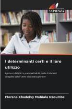 I determinanti certi e il loro utilizzo af Florane Chadelvy Mabiala Nzoumba