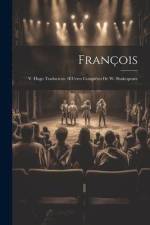 François; V. Hugo Traducteur. OEuvres Complètes De W. Shakespeare af Anonymous