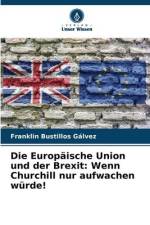 Die Europäische Union und der Brexit: Wenn Churchill nur aufwachen würde! af Franklin Bustillos Gálvez