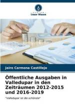 Öffentliche Ausgaben in Valledupar in den Zeiträumen 2012-2015 und 2016-2019 af Jairo Carmona Castillejo