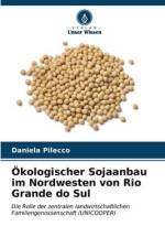 Ökologischer Sojaanbau im Nordwesten von Rio Grande do Sul af Daniela Pilecco
