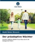 Der präadoptive Wächter af Anahi Belen Nincevic
