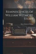 Reminiscences of William Wetmore Story af Mary Elizabeth Phillips